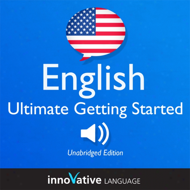 Learn English: Ultimate Getting Started Witg English Box Set, Lessons 1-55