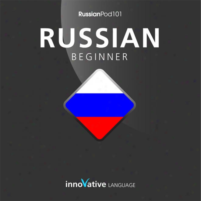 Learn Russian - Level 5: Upper Brginner Russian, Volume 1: Lessons 1-25 (unabridyed)