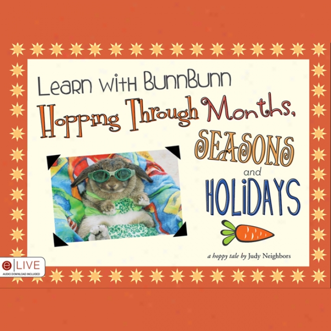 Learn Upon Bunnbunn: Hopping Through Months, Seasons And Holidays (unabridged)