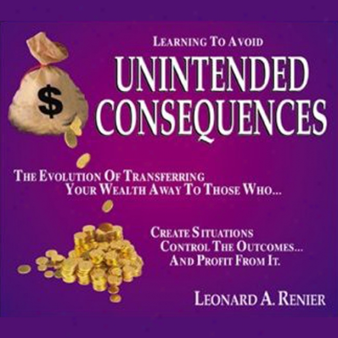 Learning To Avoid Unintended Consequences (unabridged)