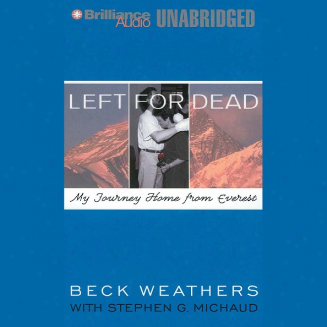 Left For Dead: My Journey Home From Everest (unabridged)