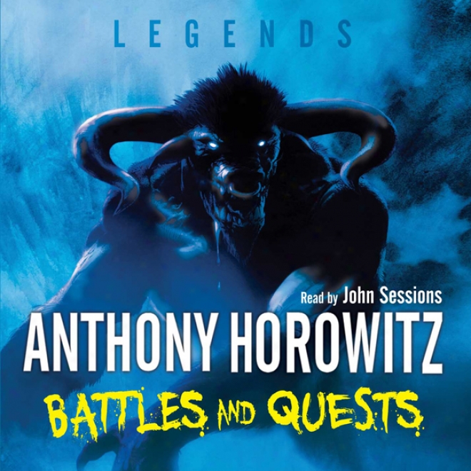 Legends: Bqttles And Quests (unabridged)