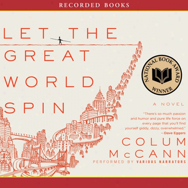 Let Tbe Great World Spin (unabridged)