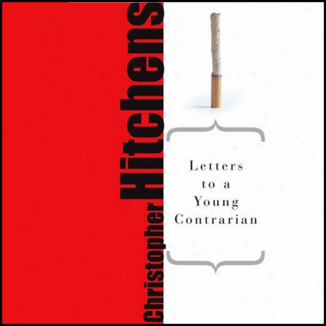 Letters To A Young Contrarian (unabridged)