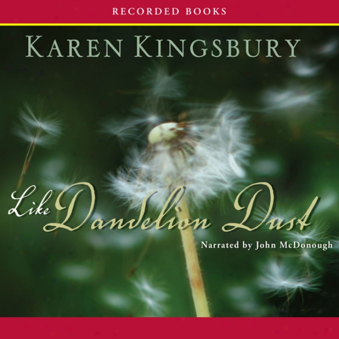 Like Dandelion Dust (unabridged)