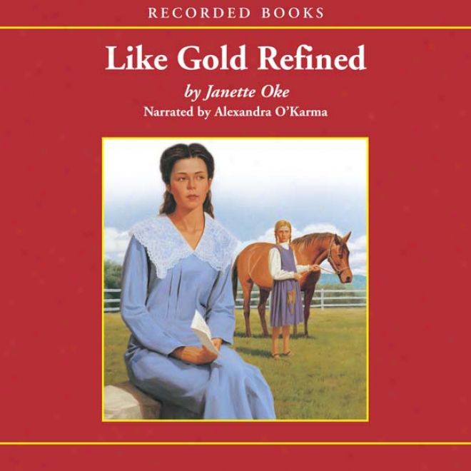 Like Gold Refined (unabridged)