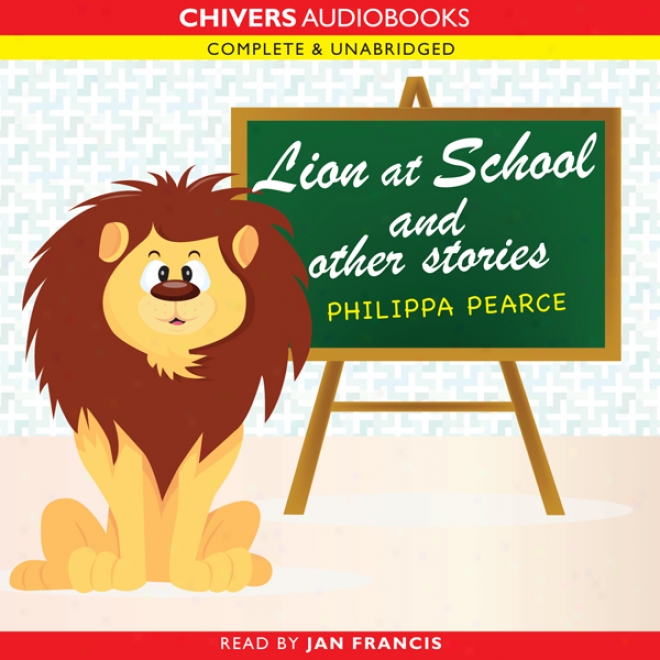 Lion At School And Other Stories (unabridged)