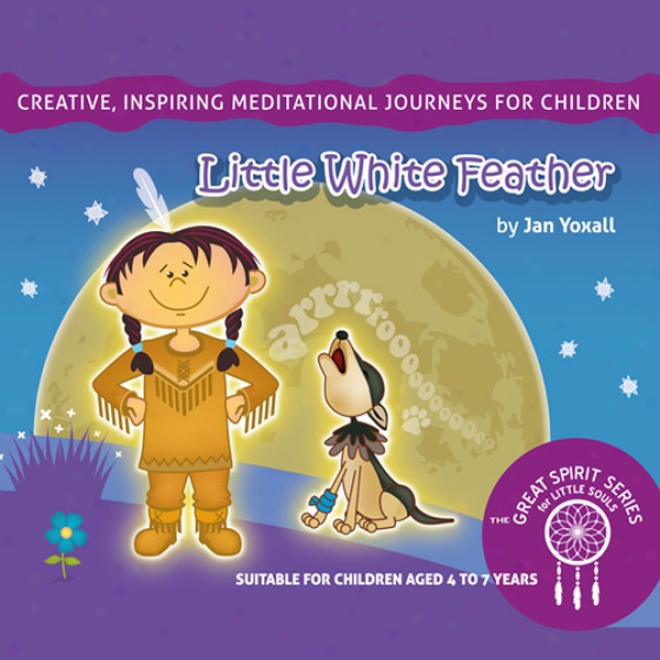 Little White Kind: The Great Spirit Series For Little Souls