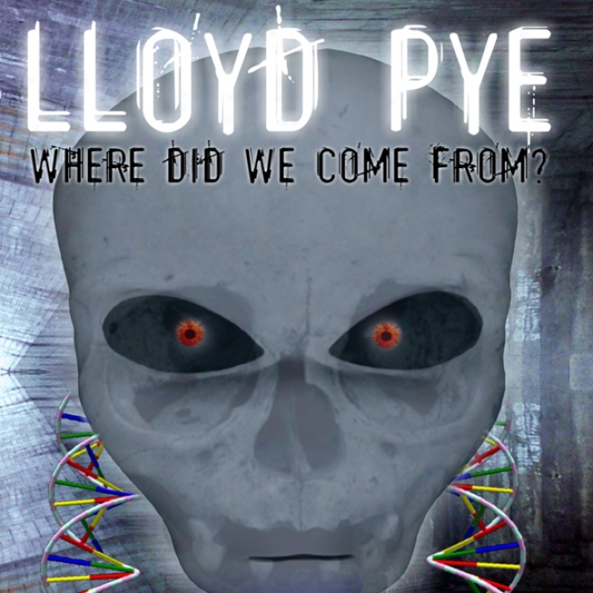 Lloyd Pye: Where Did We Come From? (unabridged)