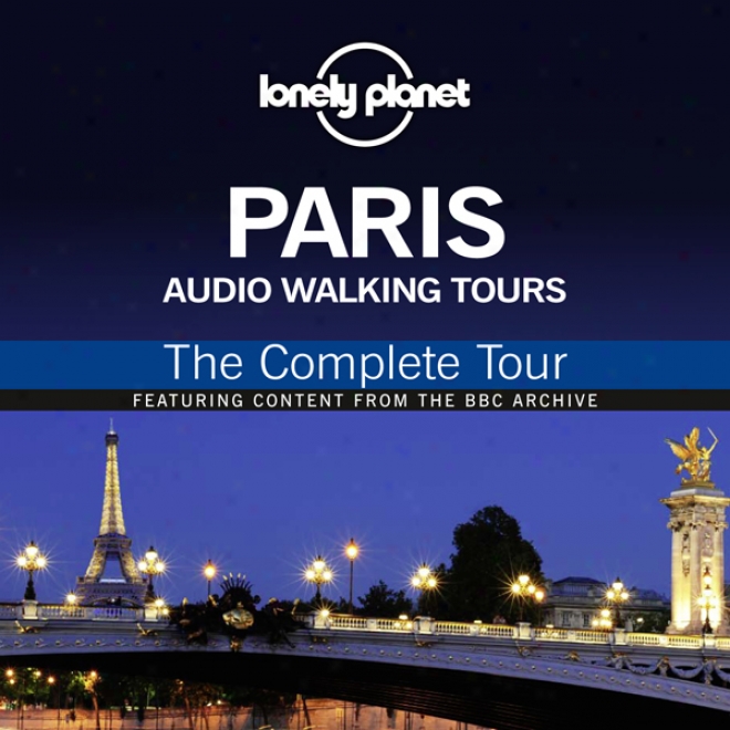 Lonely Planet Audio Walking Tours: Paris: The Perfect Tour