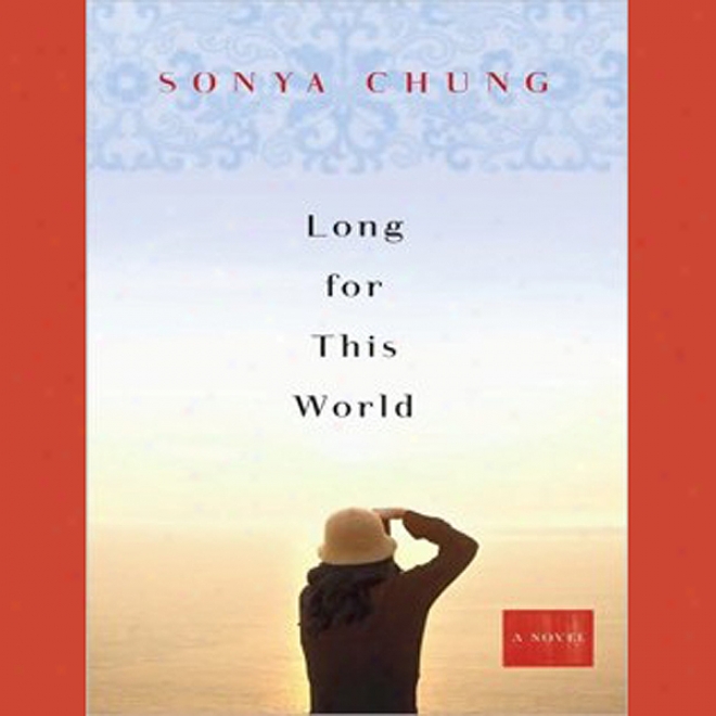 Long For This World: A Novel (unabridged)