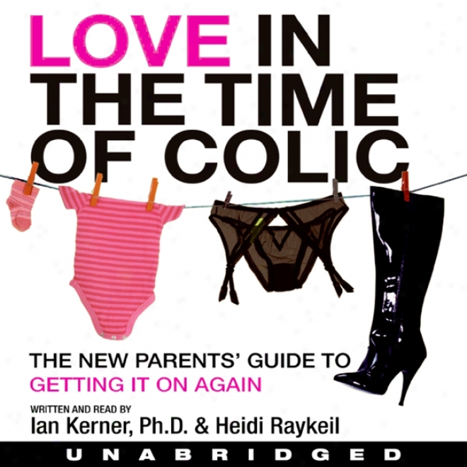 Love In The Time Of Colic (unabridged)