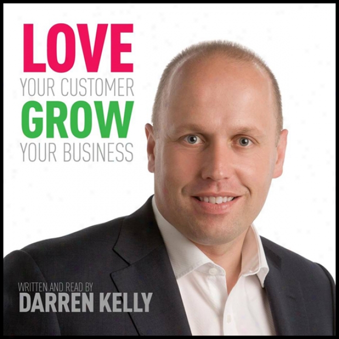 Love Your Customer, Adhere Your Business