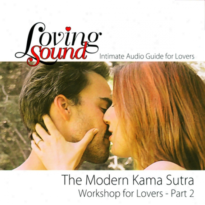 Loving Sound: Modern Kama Sutra Workshop, Part 2