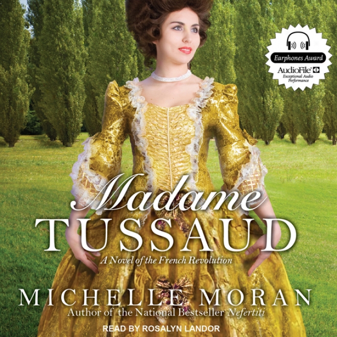 Madame Tussaud: A Novel Of The French Change (unabridged)