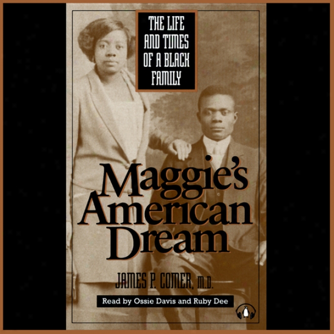 Maggie's American Dream: The Life And Times Of A Black Family