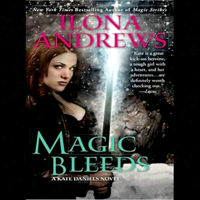 Magic Bleeds: Kate Daniels, Book 4 (unabridged)