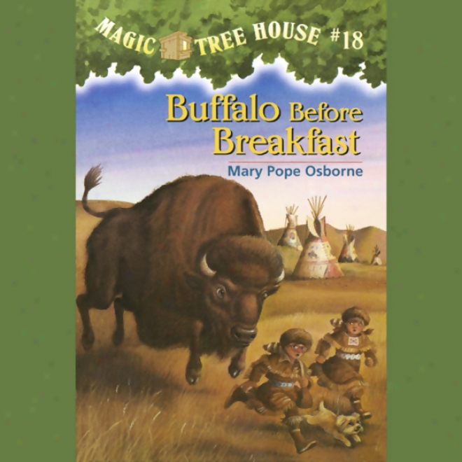 Magic Tree House, Book 18: Buffalo Before Breakfast (unabridged)