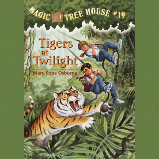 Magic Tree Firm, Book 19: Tigers At Twilight (unabridged)