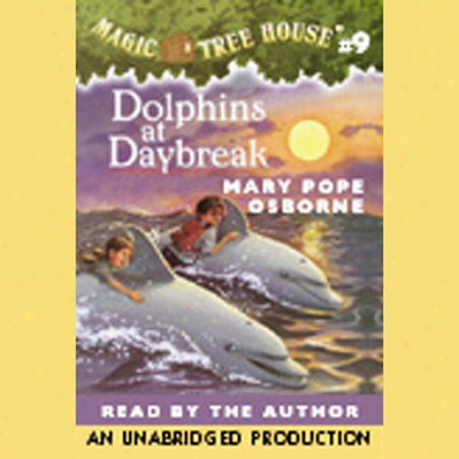 Magic T5ee House, Book 9: Dolphins At Daybreak (unabridged)