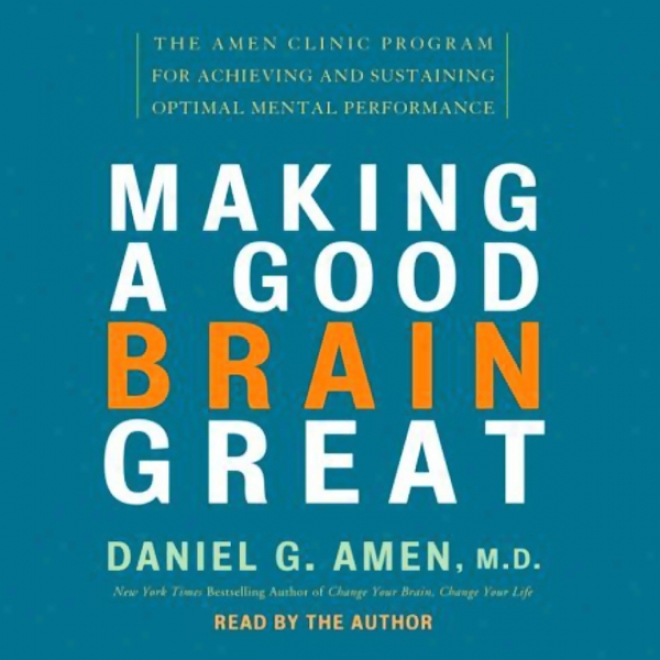 Composition A Good Brain Great: The Amen Clinic Program