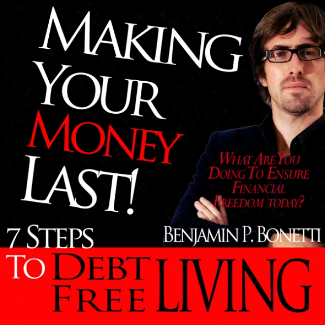 Making Your Money Lawt: 7 Steps To Debt-free Living