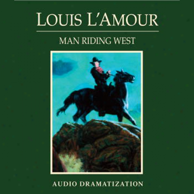 Man Riding West (dramatized)