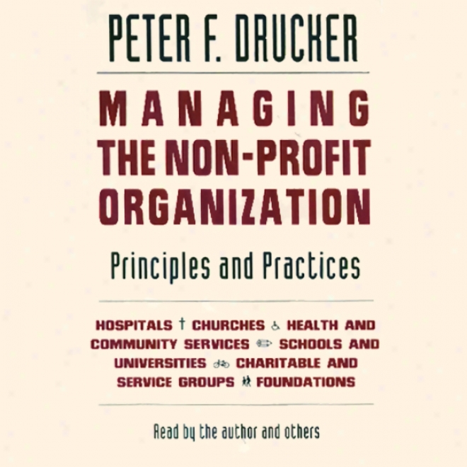 Managing The Non-profit Organization: Principles And Practices