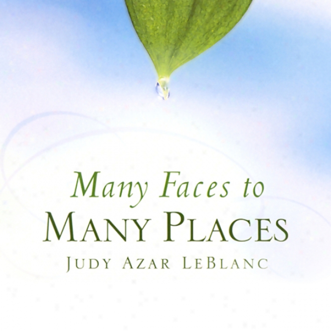 Many Faces To Many Places (unabridged)