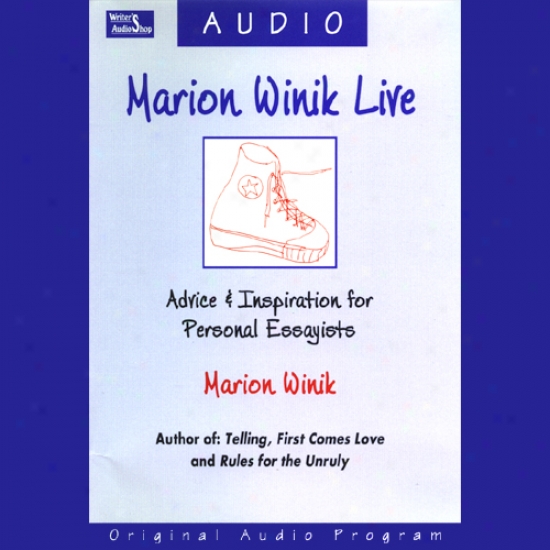 Marion Winik Live: Advice And Inspiratipn For Personal Essayists