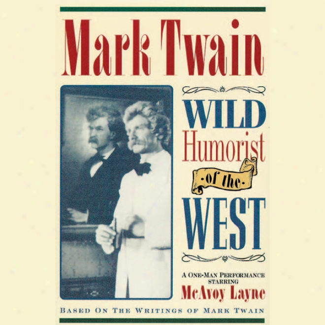 Mark Twain: Wild Humorist Of The West