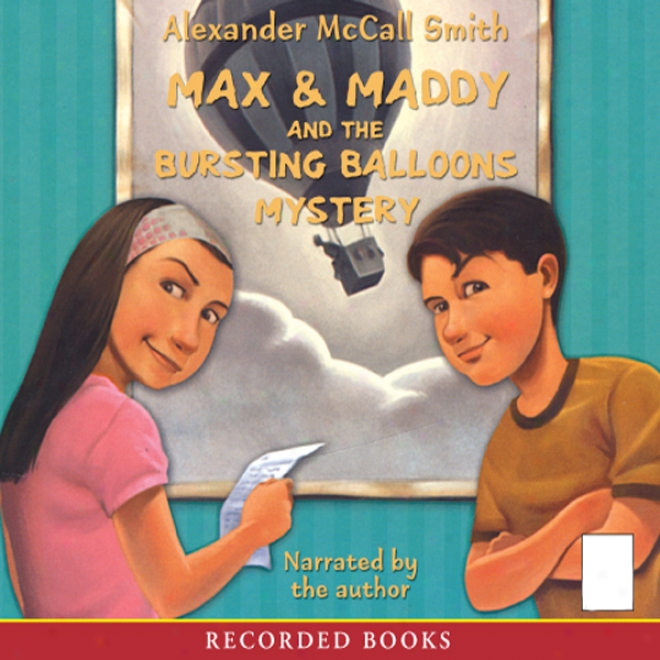 Max & Maddy And The Explosion Balloons Mystery (unabridged)