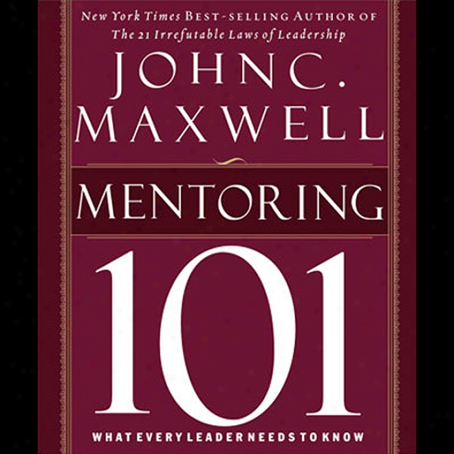 Maxwell's Leadership Seroes: Mentoring 101 (unabridged)