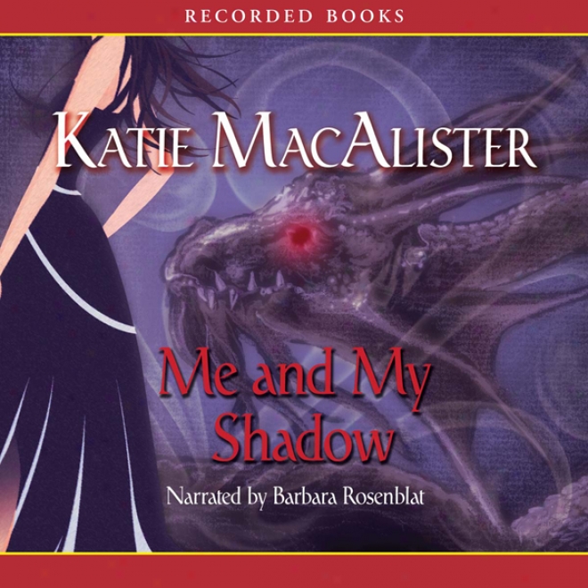 Me And My Shadow: Silver Drayons, Book 3 (unabridged)