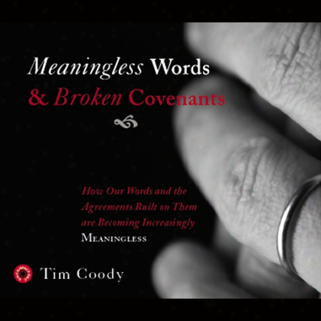 Meaningless Words And Broken Covenants (unabridged)