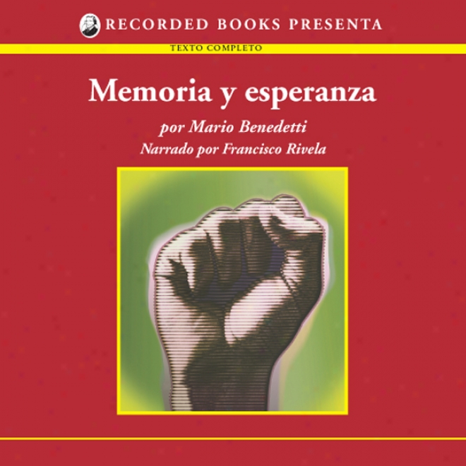 Memoria Y Esperanza [memory And Hope (texto Completo)] (unabridged)