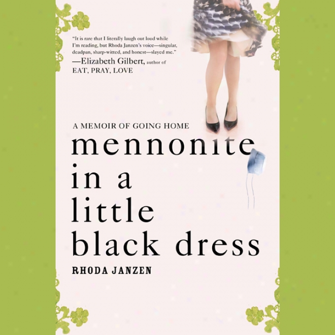 Mennonite In A Little Black Dress: A Personal narrative Of Going Home (unabridged)