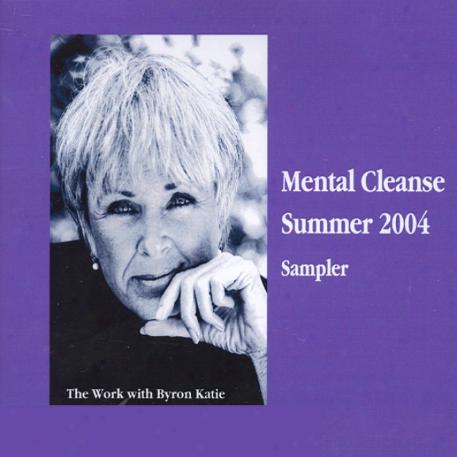 Mental Cleanse, Summer 2004