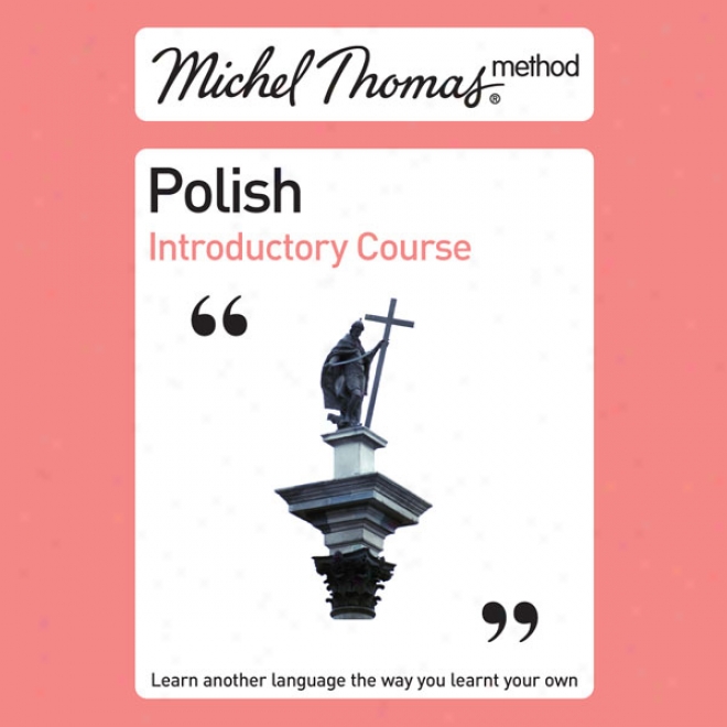 Michel Thomas Mdthod: Polish Prefatory Course (unabridged)