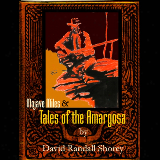 Mojave Miles & Tales Of The Amargosa (unabridged)