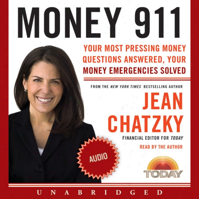 Wealth 911: Your Most Pressing Money Questions Answered, Your Money Emergencies Solved (unabridged)