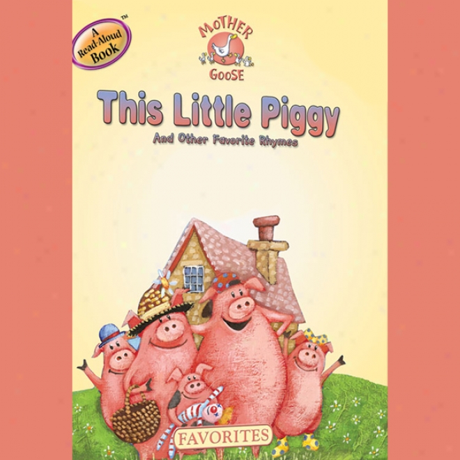 Mother Goose: This Little Piggy Favorite Songs (unabridged)