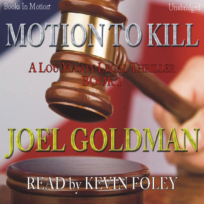 Motion To Slay: Lou Mason Legal Thriller, Book 1 (unabridgex)