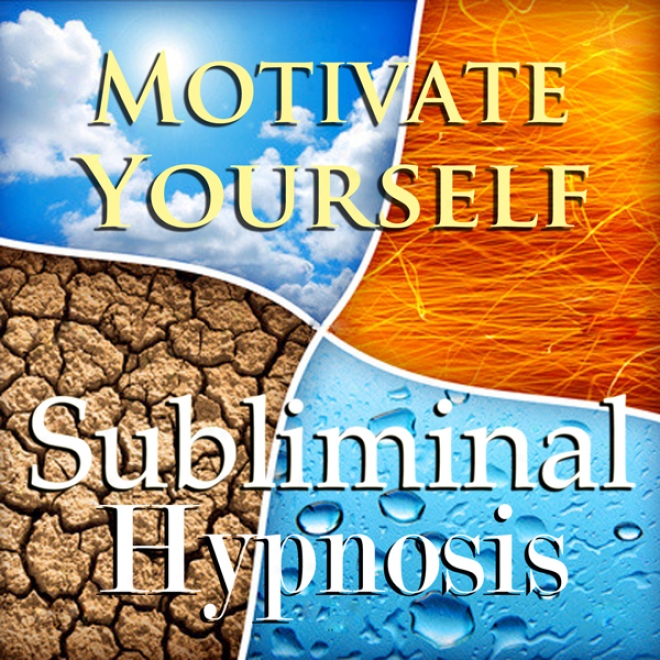 Motivate Yourself Sublminal Affirmations: Meditation, Get Things Done, Binaural Beats, Solfeggio Tones & Harmonics, Self Help