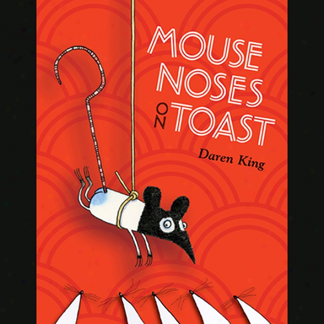 Mouse Noses On Toast (unabridged)