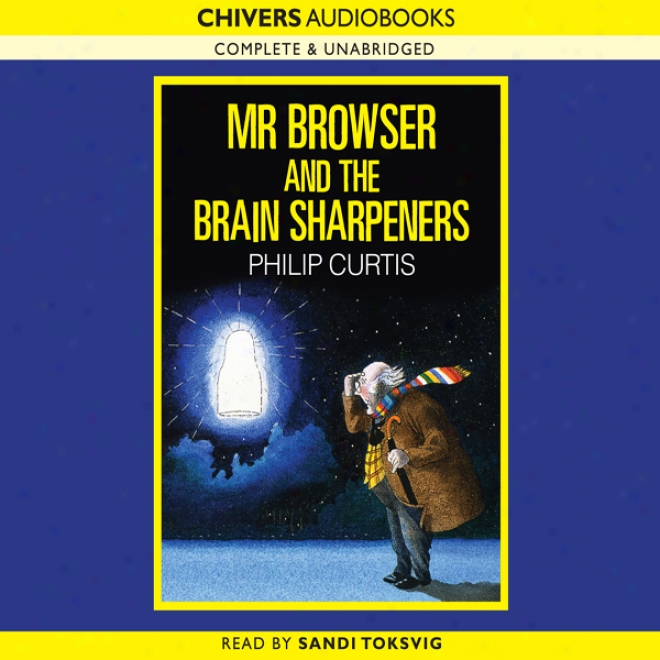 Mr Browser And The Brain Sharpenerx (unabridged)