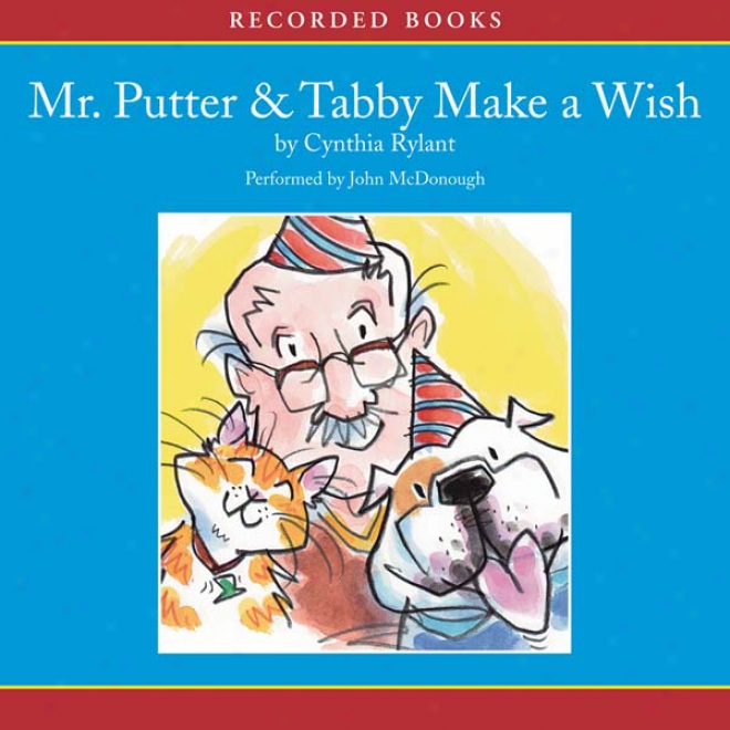 Mr. Putter And Tabby Make A Wish (unabridged)