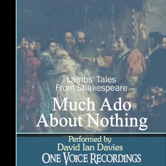 Much Ado About Nothing: Lambs' Tales From Shakespeare (unabridged)