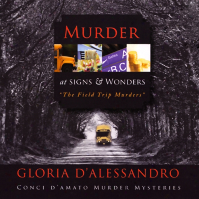 Murder At Signs And Wonders: The Field Trip Murders (unabridged)