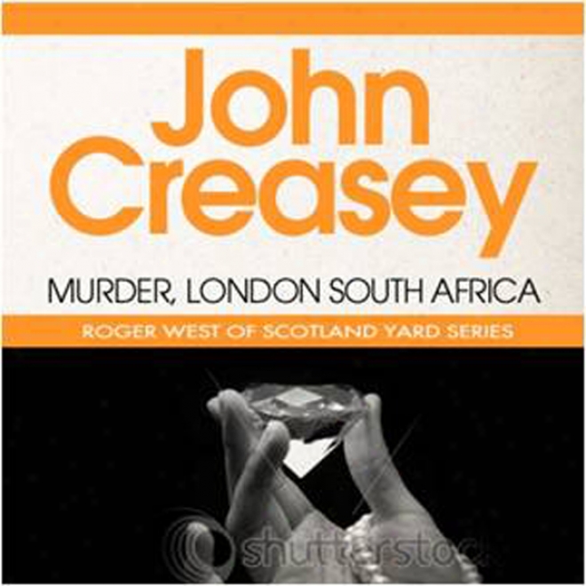 Murder, London-siuth Africa: A New Story Of Roger Wesf Of The Yard (unabridged)